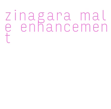 zinagara male enhancement