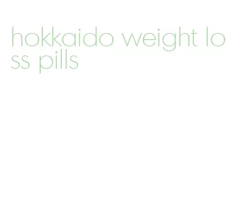 hokkaido weight loss pills