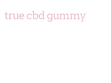 true cbd gummy