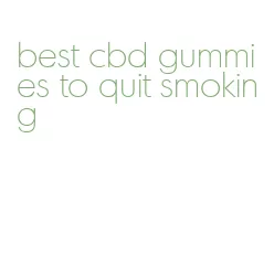 best cbd gummies to quit smoking