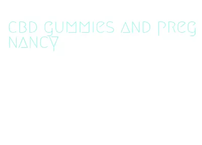 cbd gummies and pregnancy