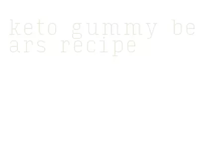 keto gummy bears recipe