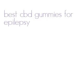 best cbd gummies for epilepsy