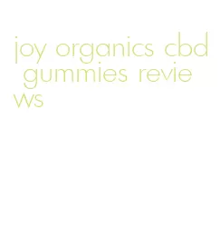 joy organics cbd gummies reviews