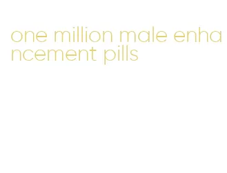 one million male enhancement pills