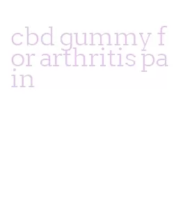 cbd gummy for arthritis pain