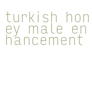 turkish honey male enhancement