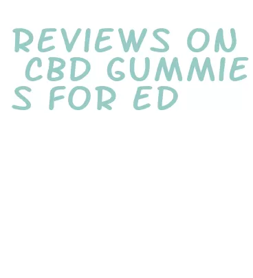 reviews on cbd gummies for ed