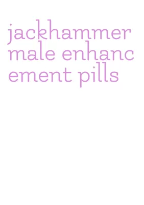 jackhammer male enhancement pills