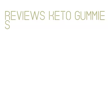 reviews keto gummies