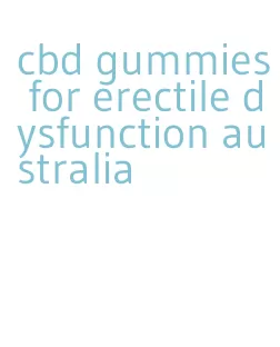 cbd gummies for erectile dysfunction australia