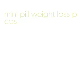 mini pill weight loss pcos