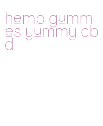 hemp gummies yummy cbd