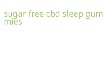 sugar free cbd sleep gummies