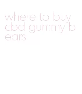 where to buy cbd gummy bears