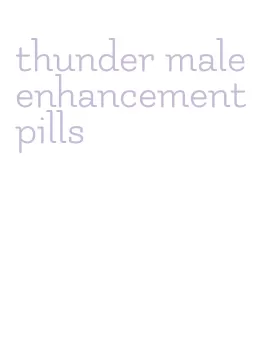 thunder male enhancement pills