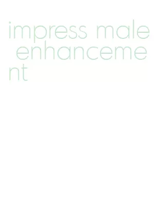 impress male enhancement