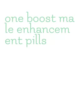 one boost male enhancement pills