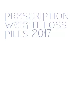 prescription weight loss pills 2017