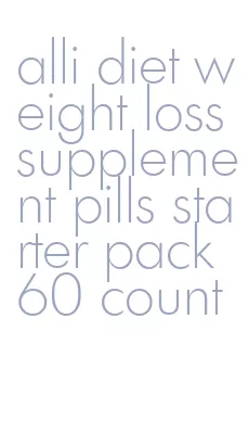 alli diet weight loss supplement pills starter pack 60 count