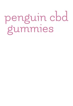 penguin cbd gummies