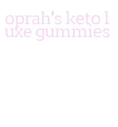 oprah's keto luxe gummies