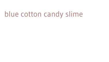 blue cotton candy slime