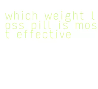 which weight loss pill is most effective