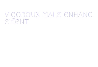 vigoroux male enhancement