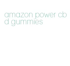amazon power cbd gummies