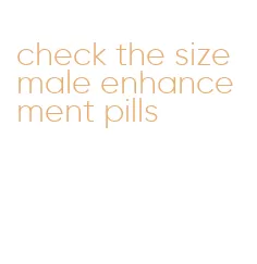 check the size male enhancement pills