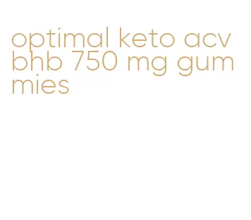 optimal keto acv bhb 750 mg gummies