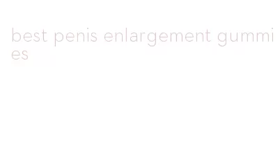 best penis enlargement gummies