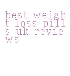 best weight loss pills uk reviews
