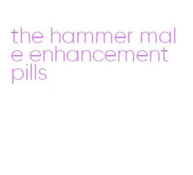 the hammer male enhancement pills