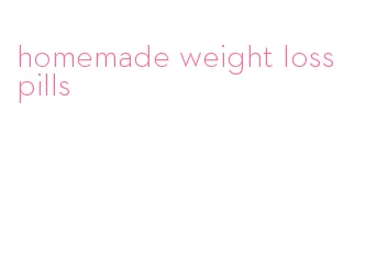 homemade weight loss pills