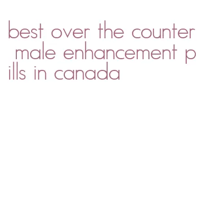 best over the counter male enhancement pills in canada