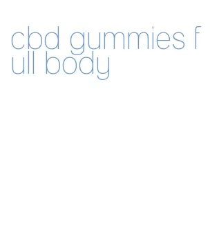 cbd gummies full body