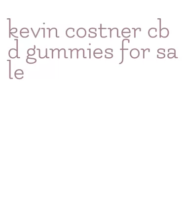 kevin costner cbd gummies for sale