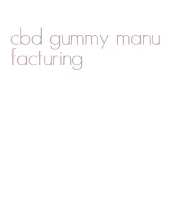 cbd gummy manufacturing