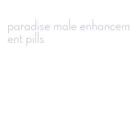 paradise male enhancement pills