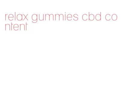 relax gummies cbd content