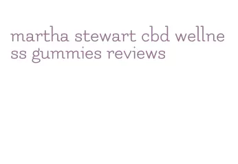 martha stewart cbd wellness gummies reviews