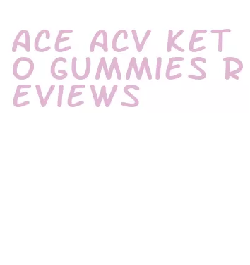 ace acv keto gummies reviews
