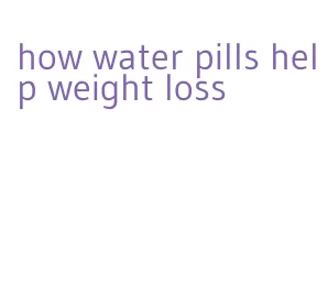 how water pills help weight loss
