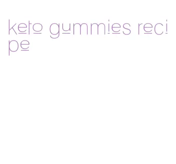 keto gummies recipe
