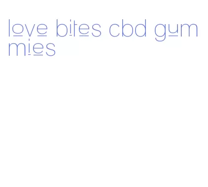 love bites cbd gummies