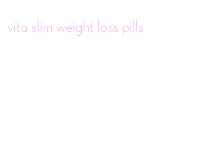 vita slim weight loss pills