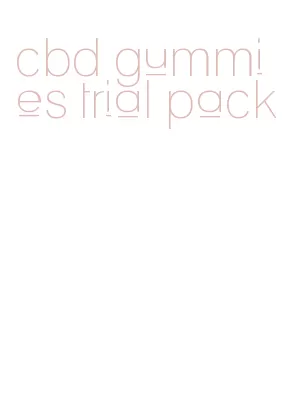 cbd gummies trial pack