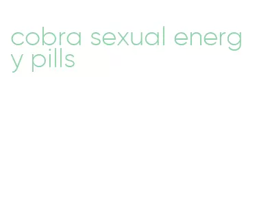 cobra sexual energy pills